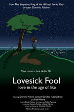 Watch Lovesick Fool - Love in the Age of Like Moviesjoy