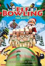 Watch Elf Bowling the Movie: The Great North Pole Elf Strike Moviesjoy
