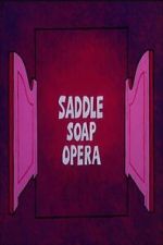 Watch Saddle Soap Opera Moviesjoy