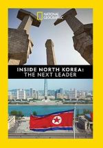 Watch Inside North Korea: The Next Leader Moviesjoy