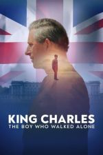 Watch King Charles: The Boy Who Walked Alone Moviesjoy