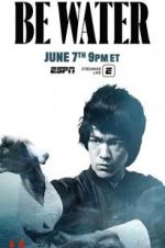 Watch Be Water Moviesjoy
