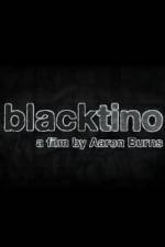 Watch Blacktino Moviesjoy