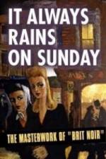 Watch It Always Rains On Sunday Moviesjoy