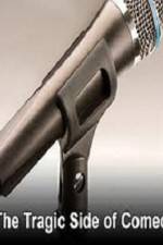 Watch The Tragic Side of Comedy Moviesjoy