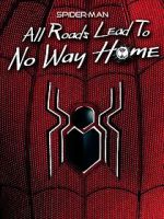 Watch Spider-Man: All Roads Lead to No Way Home Moviesjoy