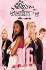 Watch Super Sweet 16: The Movie Moviesjoy