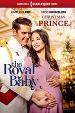Watch Christmas with a Prince: The Royal Baby Moviesjoy