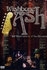 Watch Wishbone Ash: 25th Anniversary of the Marquee Moviesjoy