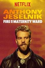 Watch Anthony Jeselnik: Fire in the Maternity Ward Moviesjoy