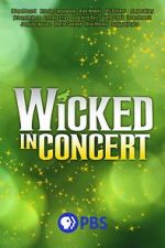 Watch Wicked in Concert (TV Special 2021) Moviesjoy