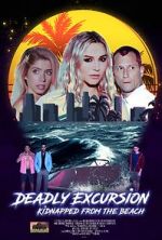 Watch Deadly Excursion: Kidnapped from the Beach Moviesjoy