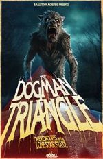 Watch The Dogman Triangle: Werewolves in the Lone Star State Moviesjoy