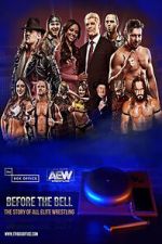 Watch Before the Bell: The Story of All Elite Wrestling Moviesjoy
