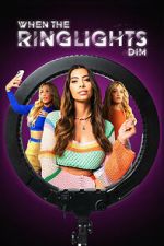 Watch When the Ringlights Dim Moviesjoy