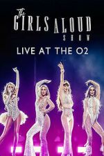 Watch The Girls Aloud Show: Live at the O2 (TV Special 2024) Moviesjoy