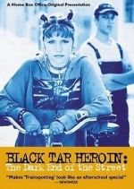 Watch Black Tar Heroin: The Dark End of the Street Moviesjoy