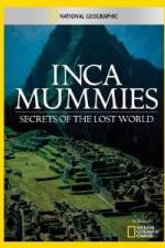Watch National Geographic Inca Mummies: Secrets of the Lost World Moviesjoy