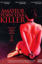 Watch Amateur Porn Star Killer Moviesjoy