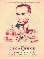 Watch Decadence and Downfall: The Shah of Iran\'s Ultimate Party Moviesjoy