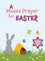 Watch Moses Prayer for Easter Moviesjoy