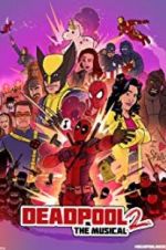 Watch Deadpool The Musical 2 - Ultimate Disney Parody Moviesjoy
