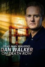 Watch Dead Man Walking: Dan Walker on Death Row Moviesjoy