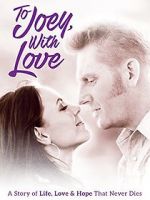 Watch To Joey, with Love Moviesjoy