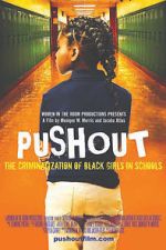 Watch Pushout: The Criminalization of Black Girls in Schools Moviesjoy