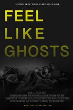 Watch Feel Like Ghosts Moviesjoy