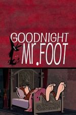 Watch Goodnight Mr. Foot Moviesjoy