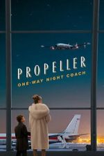 Watch Propeller One-Way Night Coach Moviesjoy