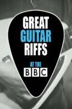 Watch Great Guitar Riffs at the BBC Moviesjoy