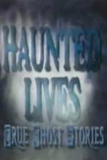 Watch Haunted Lives True Ghost Stories Moviesjoy
