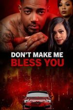 Watch Don\'t Make Me Bless You Moviesjoy