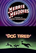 Watch Dog Tired (Short 1942) Moviesjoy