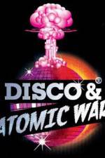 Watch Disco and Atomic War Moviesjoy