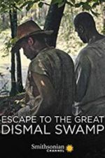 Watch Escape to the Great Dismal Swamp Moviesjoy