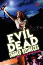 Watch The Evil Dead Inbred Rednecks Moviesjoy
