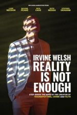 Watch Irvine Welsh: Reality Is Not Enough Moviesjoy