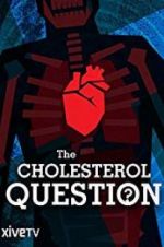 Watch The Cholesterol Question Moviesjoy