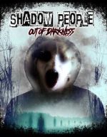 Watch Shadow People: Out of Darkness Moviesjoy