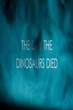 Watch The Day the Dinosaurs Died Moviesjoy