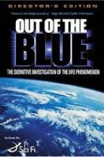 Watch Out of the Blue: The Definitive Investigation of the UFO Phenomenon Moviesjoy