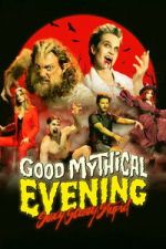 Watch Good Mythical Evening: Sexy, Scary, Stupid Moviesjoy