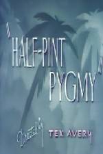 Watch Half-Pint Pygmy Moviesjoy