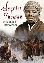 Watch Harriet Tubman: They Called Her Moses Moviesjoy