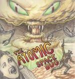 Watch The Atomic Space Bug Moviesjoy