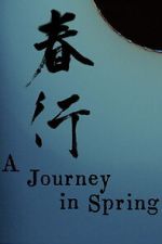 Watch A Journey in Spring Moviesjoy