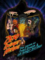 Watch Zero Budget Heroes: The Legend of Chris Seaver & Low Budget Pictures Moviesjoy